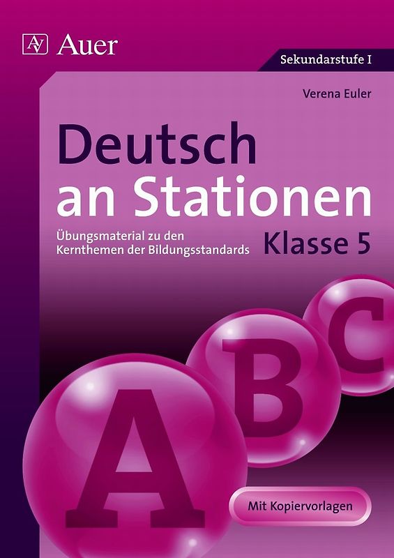 Deutsch an Stationen 5. Übungsmaterial zu den Kernthemen der Bildungsstandards, Klasse 5