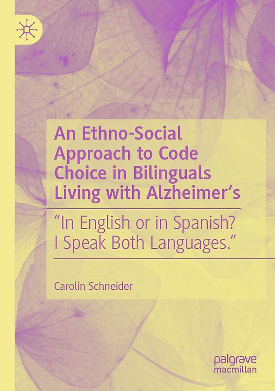 An Ethno-Social Approach to Code Choice in Bilinguals Living with Alzheimer’s
