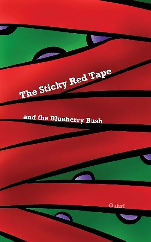 The Sticky Red Tape and the Blueberry Bush