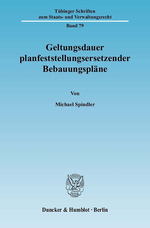 Geltungsdauer planfeststellungsersetzender Bebauungspläne.