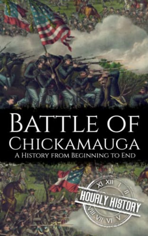 Battle of Chickamauga: A History from Beginning to End (American Civil War)