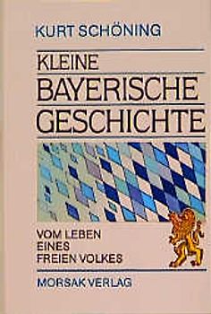 Kleine bayerische Geschichte