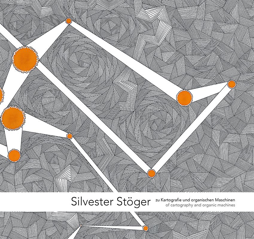 Silvester Stöger - zu Kartografie und organischen Maschinen