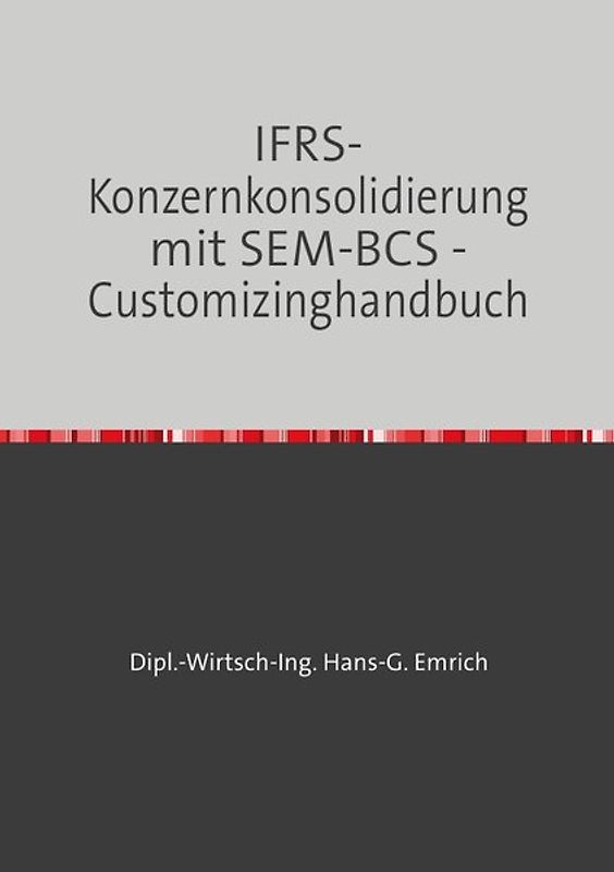 IFRS-Konzernkonsolidierung mit SEM-BCS - Customizinghandbuch