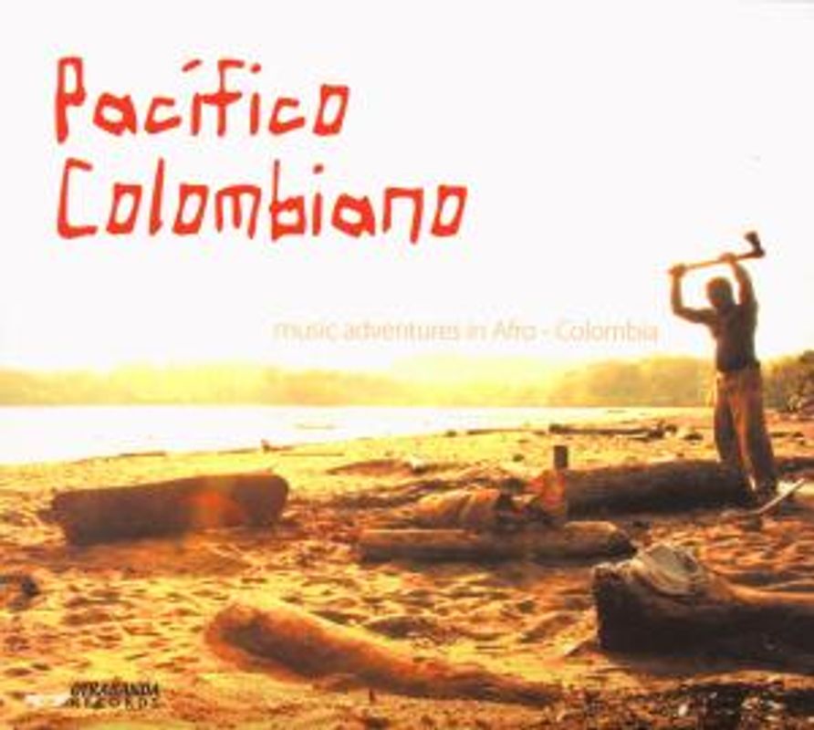 Pacifico Colombiano - Music Adventures in Afro-Colombia