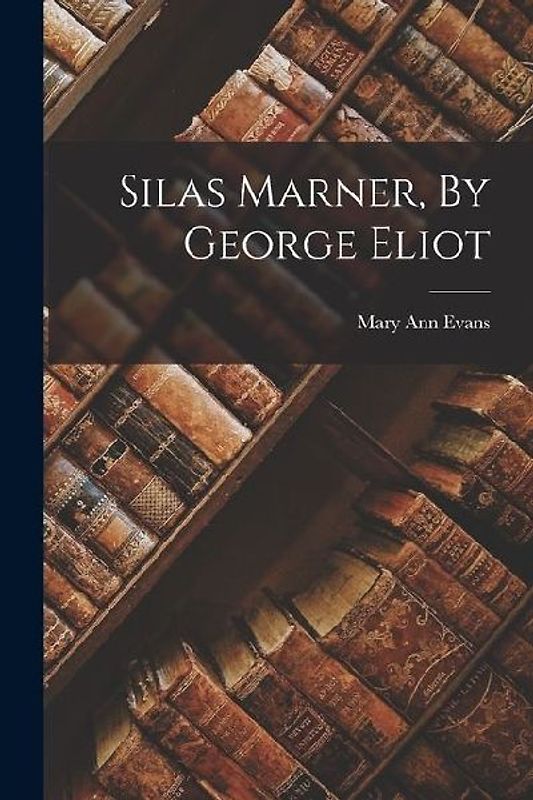 Silas Marner, By George Eliot