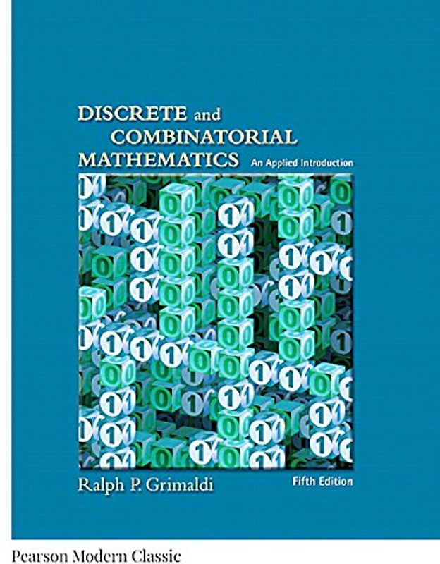 Discrete and Combinatorial Mathematics (Classic Version): An Applied Introduction (Pearson Modern Classic)