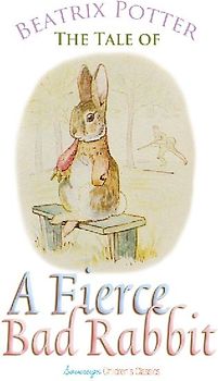 The Tale of a Fierce Bad Rabbit