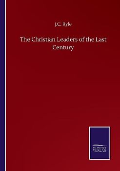The Christian Leaders of the Last Century