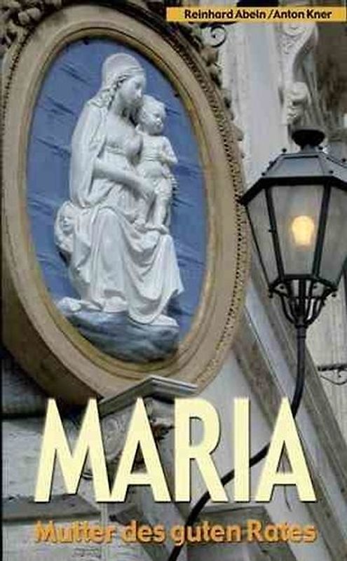 Maria - Mutter des guten Rates