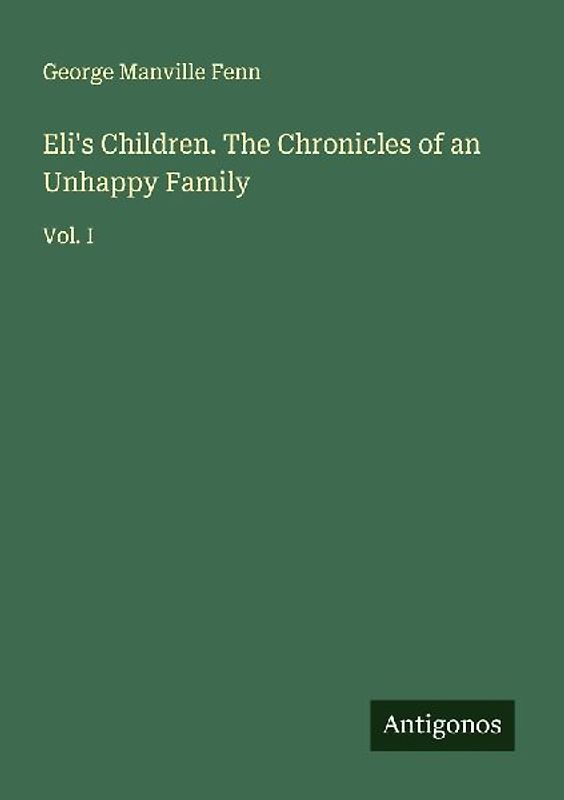 Eli's Children. The Chronicles of an Unhappy Family
