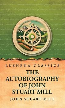 The Autobiography of John Stuart Mill
