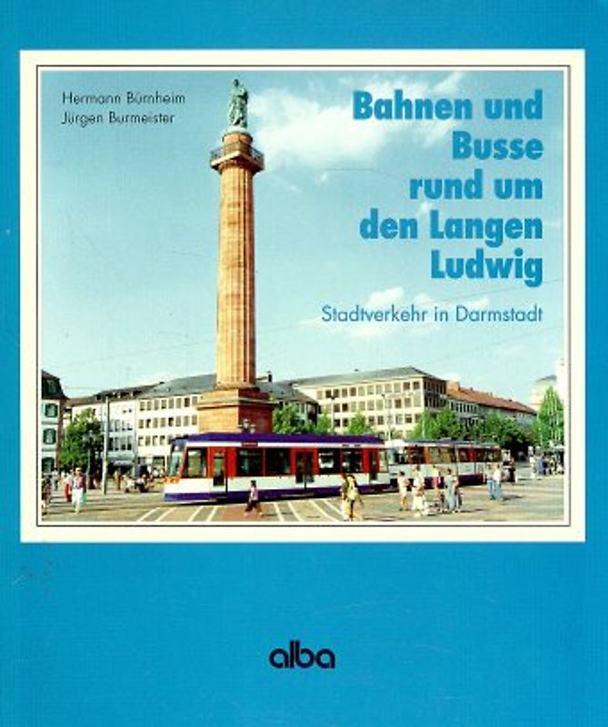 Bahnen und Busse rund um den Langen Ludwig