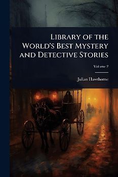 Library of the World's Best Mystery and Detective Stories