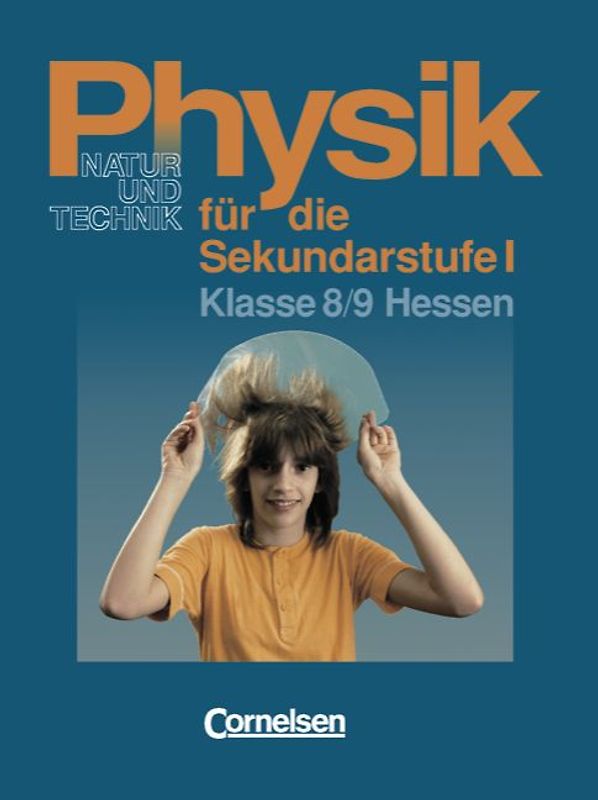 Physik für die Sekundarstufe I - Natur und Technik - Hessen / 8./9. Schuljahr - Schülerbuch