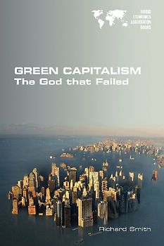 Green Capitalism. The God that Failed