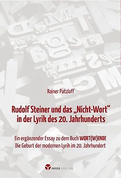 Rudolf Steiner und das „Nicht-Wort“ in der Lyrik des 20. Jahrhunderts