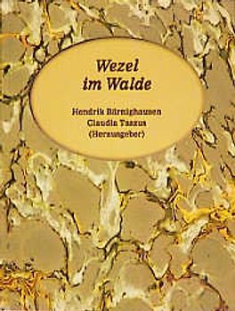 Wezel im Walde. Das Romanfragment aus "Der Frühling im Walde" von Friedrich Carl Ludloff