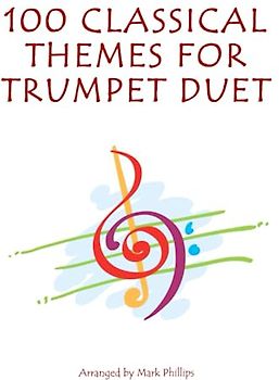 100 Classical Themes for Trumpet Duet