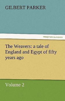 The Weavers: a tale of England and Egypt of fifty years ago - Volume 2