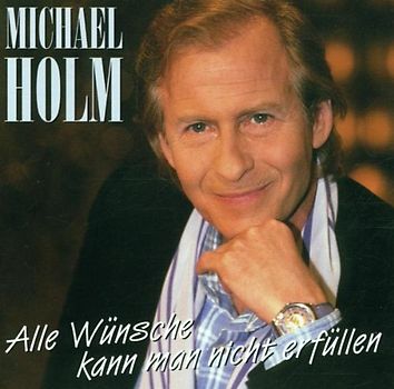 Michael Holm - Alle Wünsche Kann Man Nicht...