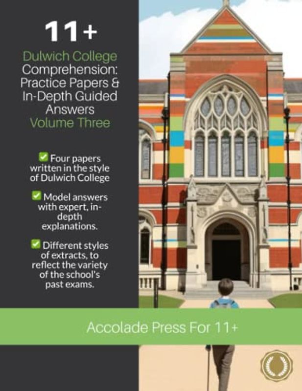 11+ Comprehension, Dulwich College: Practice Papers & In-Depth Guided Answers: Volume 3 (Accolade On 11 Plus, Band 15)