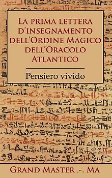 La prima lettera d'insegnamento dell'Ordine Magico dell'Oracolo Atlantico