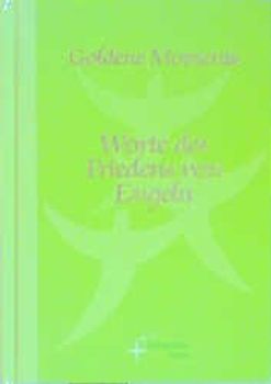 Goldene Momente / Worte des Friedens von Engeln