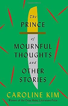 The Prince of Mournful Thoughts and Other Stories (Drue Heinz Literature Prize)