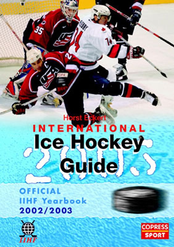 International Ice Hockey Guide 2003. Offizielles Jahrbuch des Eishockey-Weltverbandes I.I.H.F
