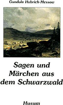 Sagen und Märchen aus dem Schwarzwald