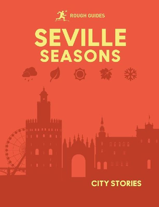Rough Guides City Stories: Seville Seasons
