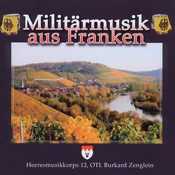Heeresmusikkorps 12 - Militärmusik aus Franken