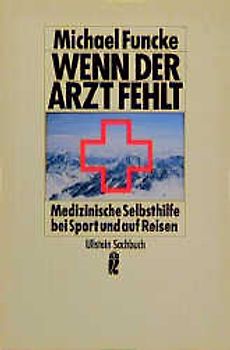 Wenn der Arzt fehlt. Medizinische Selbsthilfe bei Sport und auf Reisen