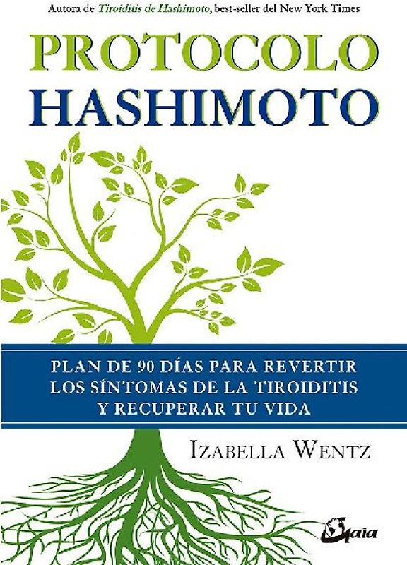 Protocolo Hashimoto : plan de 90 días para revertir los síntomas de la tiroiditis y recuperar tu vida