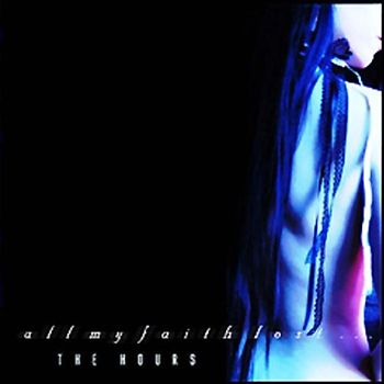 All My Faith Lost - The Hours