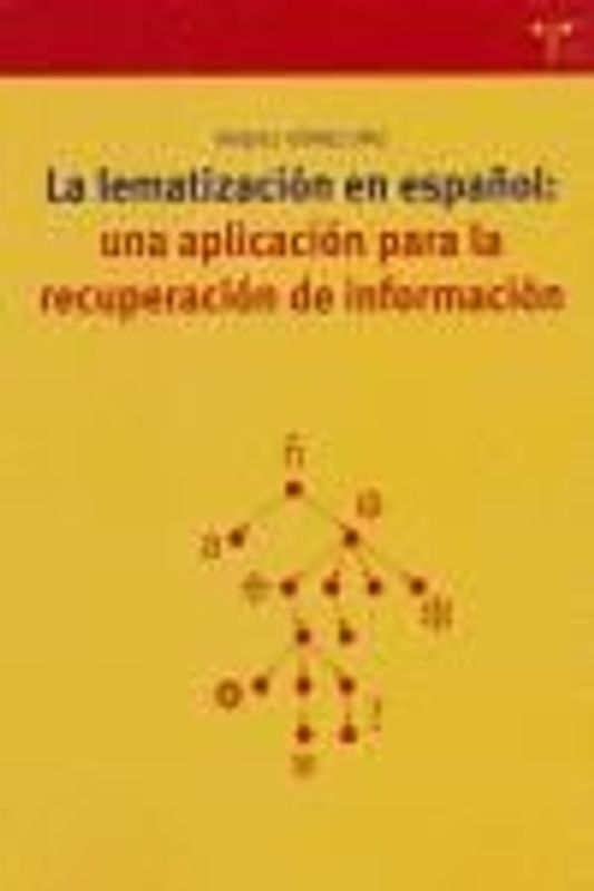 La lematización en español : una aplicación para la recuperación de información