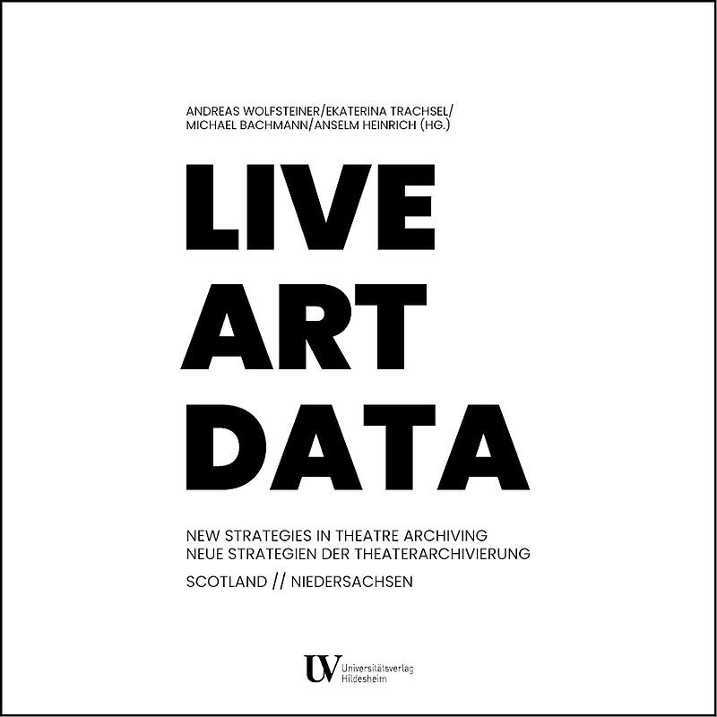 Live Art Data. New Strategies in Theatre Archiving