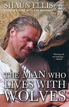 The Man Who Lives with Wolves: A Memoir