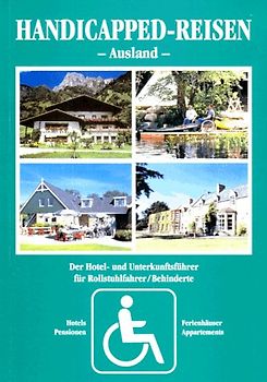 Handicapped-Reisen Ausland. Der Hotel- und Reiseratgeber für Behinderte /Rollstuhlfahrer