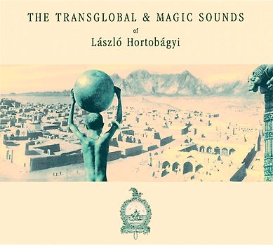 Hortobagyi Laszlo - Transglobal & Magic Sounds