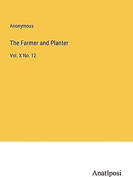 The Farmer and Planter: Vol. X No. 12