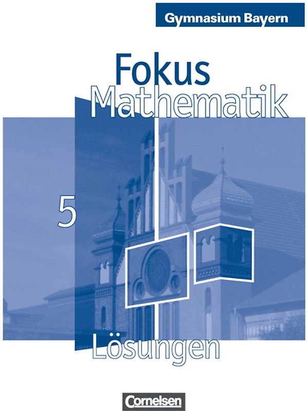 Fokus Mathematik - Gymnasium Bayern / 5. Jahrgangsstufe - Lösungen zum Schülerbuch