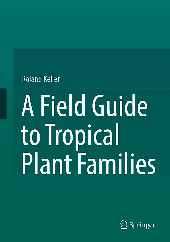 A Field Guide to Tropical Plant Families