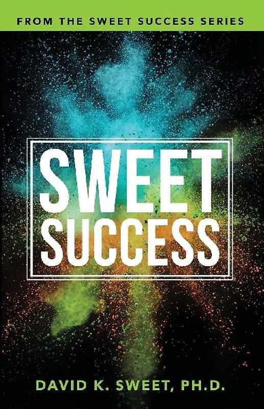 Sweet Success: Break Free from What's Holding You Back