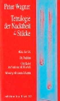 Tetralogie der Nacktheit 4 Stücke. März. Der 24. Die Nackten, Gott Kabel, der Stuhl und die Klarheit, Monolog mit einem Schatten