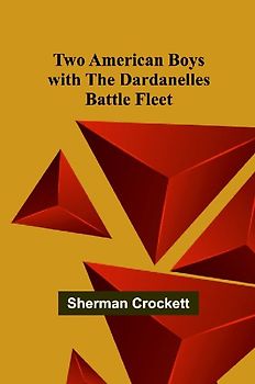 Two American Boys with the Dardanelles Battle Fleet