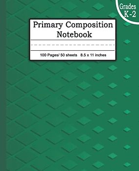Primary Composition Notebook: Green Cover, Grades K-2, A Basic Writing and Drawing Notebook with half Space for Drawing and Spaced Lines for Writing ... Center Line (7.5 x 9.25 inch 100 pages)