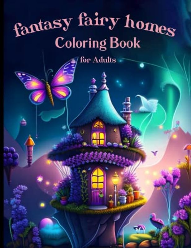 Fantasy Fairy Homes: Discover Enchanting Fairy Homes Amidst a Realm of Fantasy and Wonder.