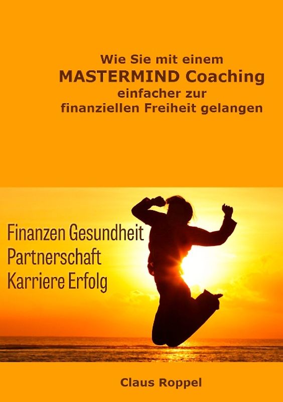 Wie Sie mit einem MASTERMIND Coaching einfacher zur finanziellen Freiheit gelangen